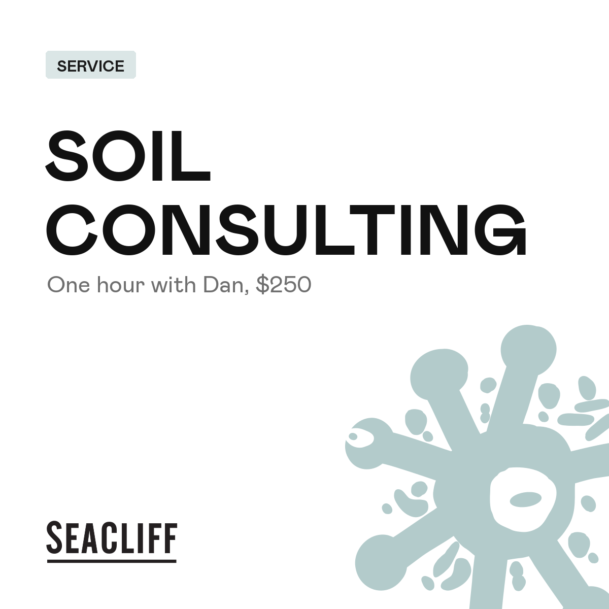 Soil consulting with Dan, one hour, $250. Seacliff Organics service.